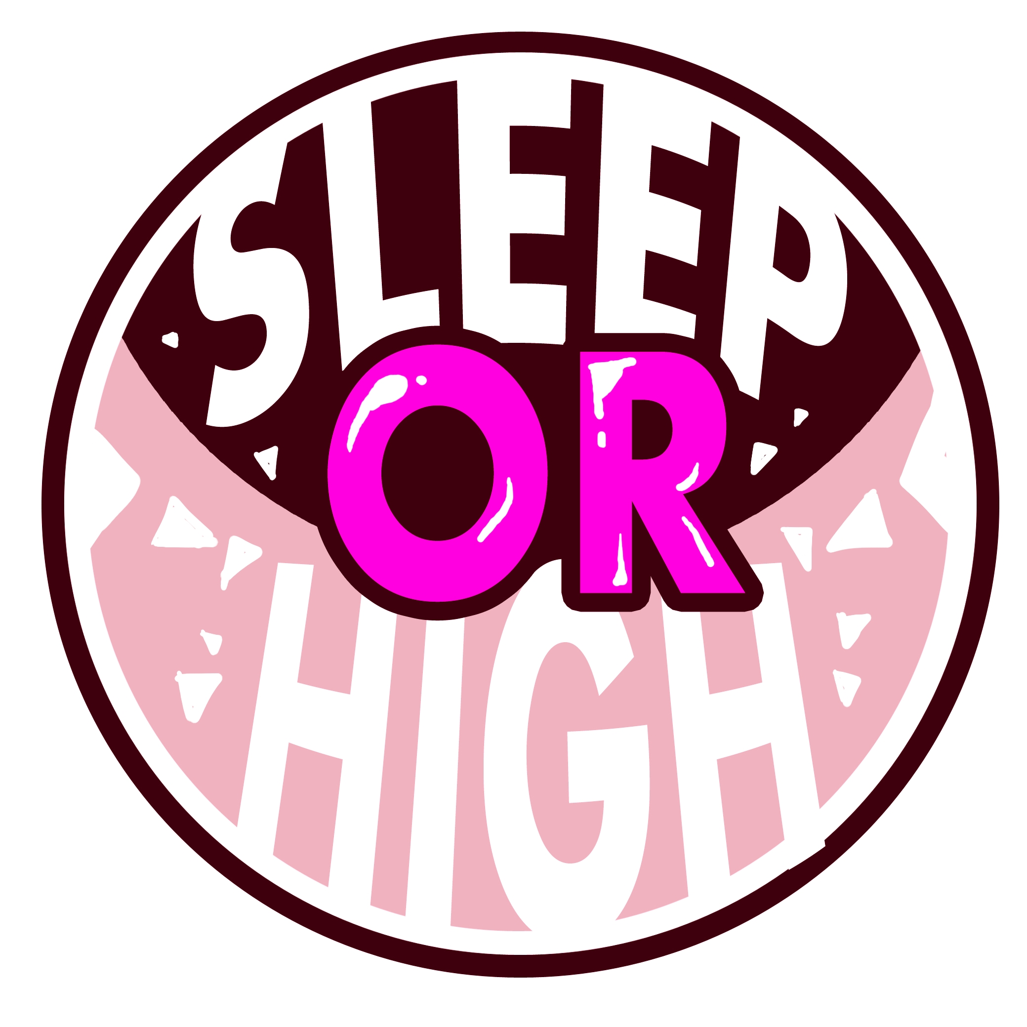 SLEEP OR HIGH?!