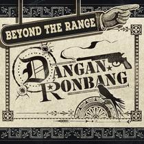 DanGanRonBANG : Beyond the Range