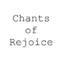 Chants of Rejoice